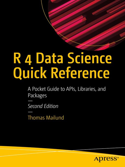 Title details for R 4 Data Science Quick Reference by Thomas Mailund - Available